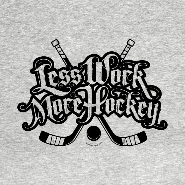 Less Work More Hockey by eBrushDesign